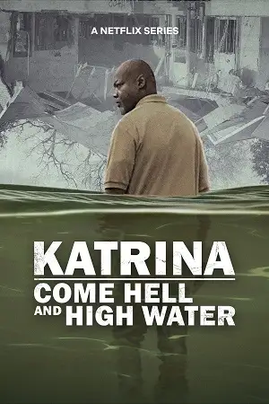 katrina come hell and high water season 1