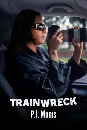 trainwreck p.i. moms 2025